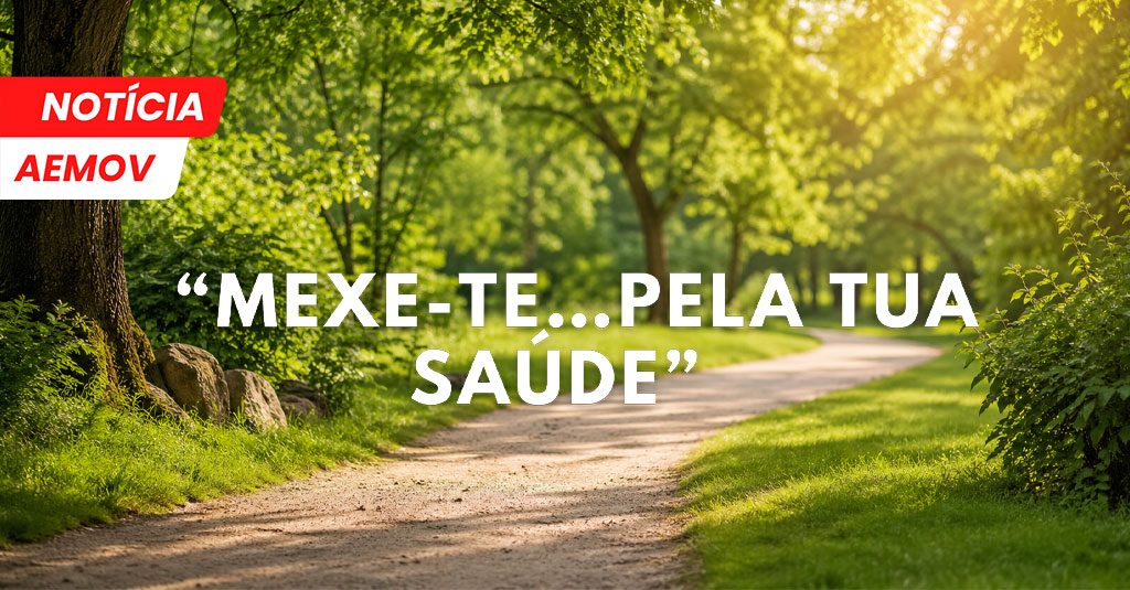 “Mexe-te…pela tua saúde”